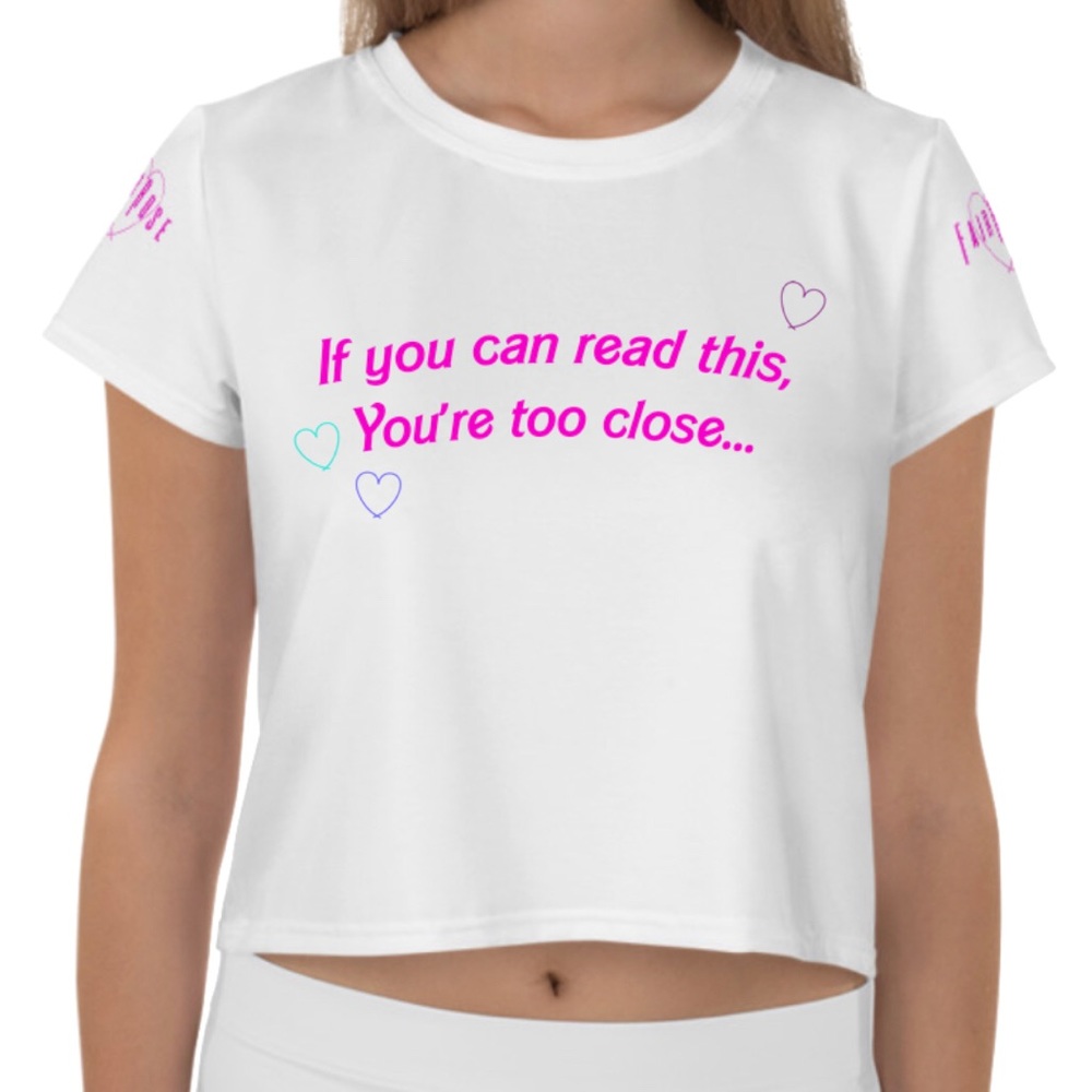 You’re Too Close crop top tee (Women’s)